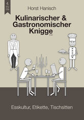 Kulinarischer & Gastronomischer Knigge 2100
