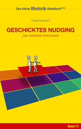 Rhetorik-Handbuch 2100 - Geschicktes Nudging